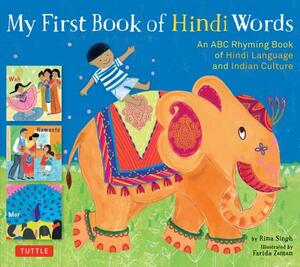 My First Book of Hindi Words: An ABC Rhyming Book of Hindi Language and Indian Culture by Rina Singh