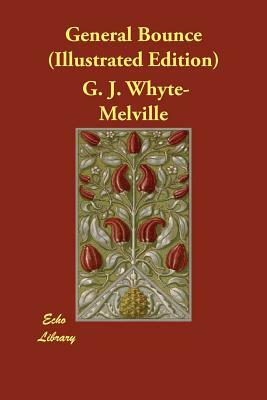 General Bounce (Illustrated Edition) by G. J. Whyte-Melville