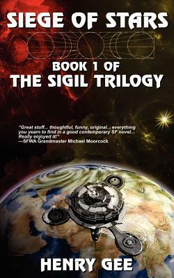 Siege Of Stars: Book One of The Sigil Trilogy by Henry Gee