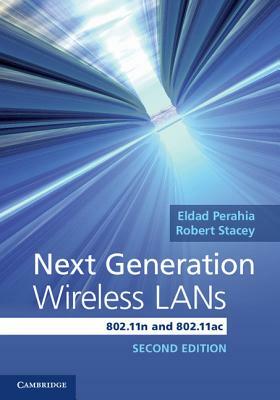 Next Generation Wireless LANs: 802.11n and 802.11ac by Eldad Perahia, Robert Stacey