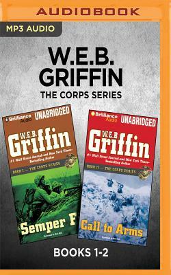 W.E.B. Griffin the Corps Series: Books 1-2: Semper Fi & Call to Arms by W.E.B. Griffin