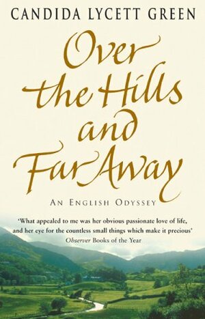 Over The Hills And Far Away by Candida Lycett Green