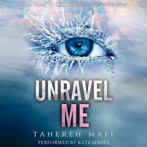 Unravel Me by Tahereh Mafi