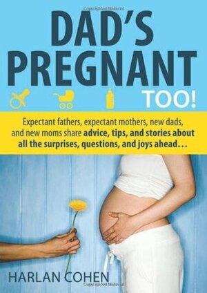 Dad's Pregnant Too by Harlan Cohen