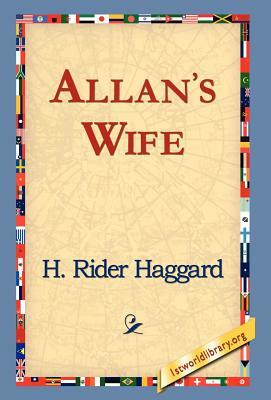 Allan's Wife by H. Rider Haggard