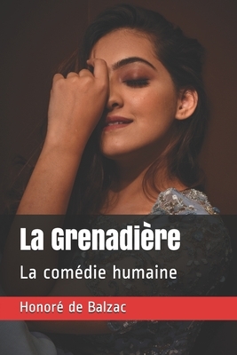 La Grenadière: La comédie humaine by Honoré de Balzac