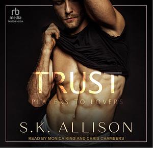 Trust by S. K. Allison