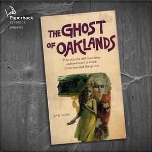 The Ghost of Oaklands by William Ross