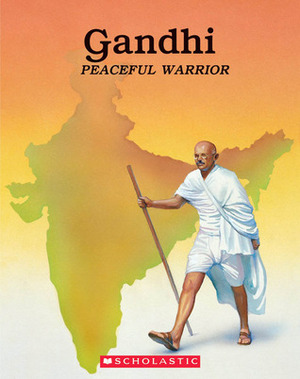 Gandhi: Peaceful Warrior by Rae Bains
