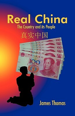 Real China: The Country and Its People by James Thomas