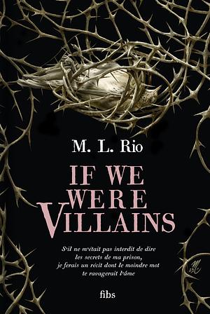  If We Were Villains. Wenn aus Freunden Feinde werden:  9783328110866: M.L. Rio, Karin Dufner: Books