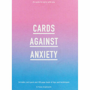 Cards Against Anxiety (Guidebook & Card Set): A Guidebook and Cards to Help You Stress Less [With Cards] by Pooky Knightsmith