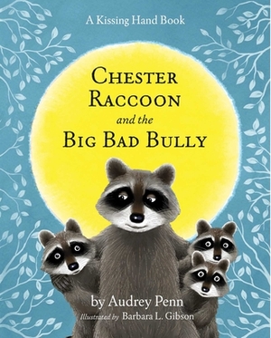 Chester Raccoon and the Big Bad Bully by Audrey Penn