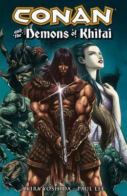 Conan and the Demons of Khitai by Pat Lee, C.B. Cebulski, Paul Lee, Akira Yoshida