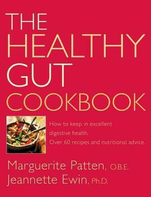 The Healthy Gut Cookbook: How to Keep in Excellent Digestive Health with 60 Recipes and Nutrition Advice by Marguerite Patten, Jeannette Ewin