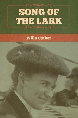 Song of the Lark by Willa Cather