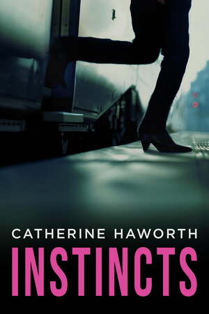 Instincts by Catherine Haworth