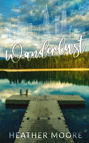 Wanderlust by Heather Moore