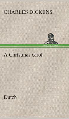 A Christmas Carol. Dutch by Charles Dickens