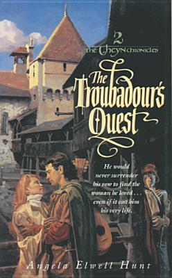 The Troubadour's Quest by Angela Elwell Hunt