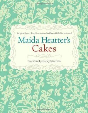 Maida Heatter's Cakes by Maida Heatter