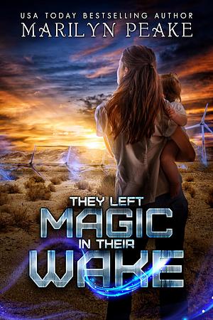 They Left Magic in Their Wake by Marilyn Peake