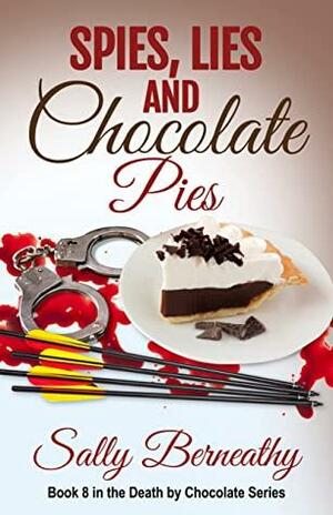 Spies, Lies and Chocolate Pies by Sally Berneathy