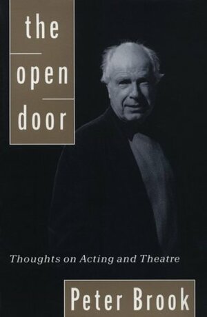 The Open Door: Thoughts on Acting and Theatre by Peter Brook