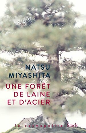 Une forêt de laine et d'acier (La cosmopolite) by Natsu Miyashita