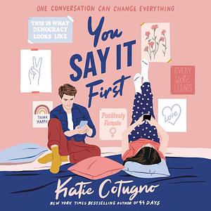 You Say It First by Katie Cotugno