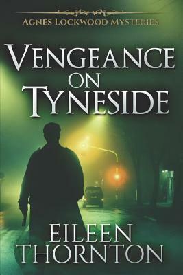 Vengeance On Tyneside: Large Print Edition by Eileen Thornton