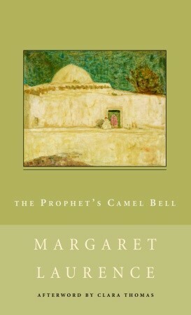 The Prophet's Camel Bell by Margaret Laurence