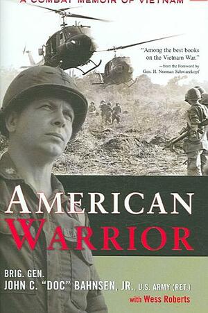 American Warrior: A Combat Memoir of Vietnam by John C. Bahnsen Jr., Wess Roberts