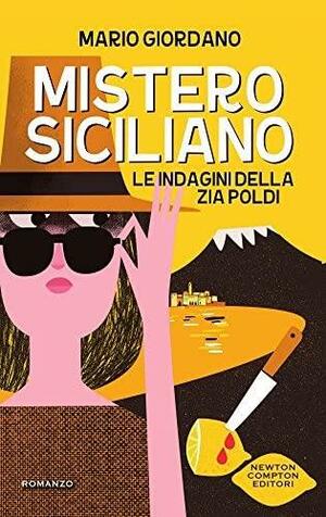 Mistero siciliano. Le indagini della zia Poldi by Mario Giordano