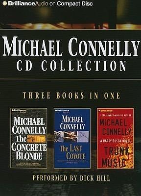 Michael Connelly CD Collection 2: The Concrete Blonde, The Last Coyote, Trunk Music by Dick Hill, Michael Connelly, Michael Connelly