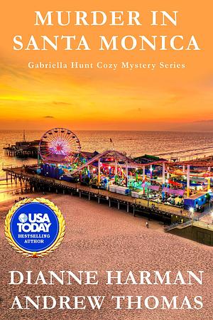 Murder in Santa Monica by Dianne Harman, Dianne Harman, Andrew Thomas