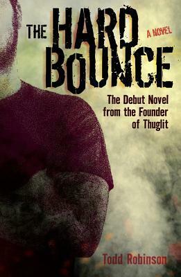 The Hard Bounce by Todd Robinson