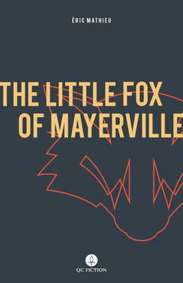 The Little Fox of Mayerville by Eric Mathieu