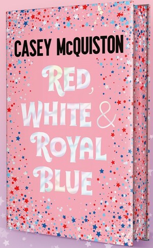 Red, White & Royal Blue by Casey McQuiston