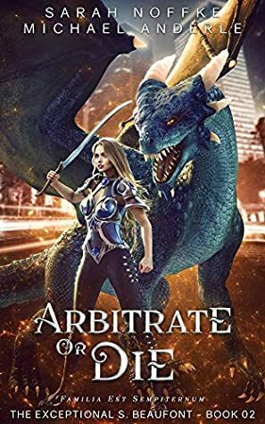 Arbitrate or Die by Sarah Noffke, Michael Anderle