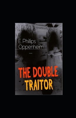 The Double Traitor Illustrated by Edward Phillips Oppenheim