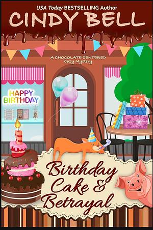 Birthday Cake and Betrayal by Cindy Bell