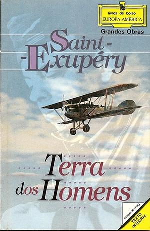 Terra dos Homens by Antoine de Saint-Exupéry, Maria Georgina Segurado