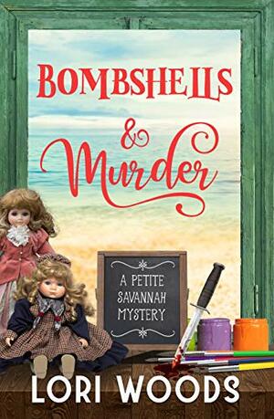 Bombshells and Murder by Lori Woods