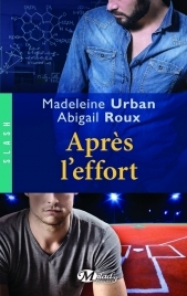 Après l'effort by Abigail Roux, Madeleine Urban