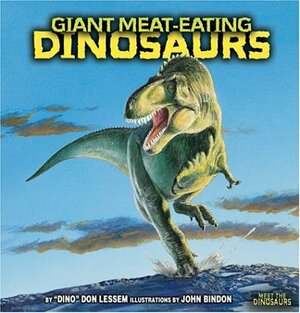 Giant Meat-Eating Dinosaurs by Don Lessem
