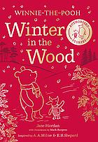 Winnie-the-Pooh: Winter in the Wood by Jane Riordan