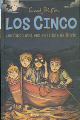 Los Cinco Otra Vez En La Isla de Kirrin by Enid Blyton