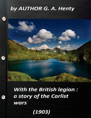 With the British legion: a story of the Carlist wars (1903) by G. A. Henty (Ill by G.A. Henty