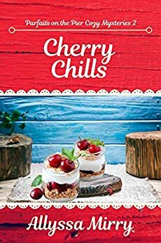 Cherry Chills by Allyssa Mirry